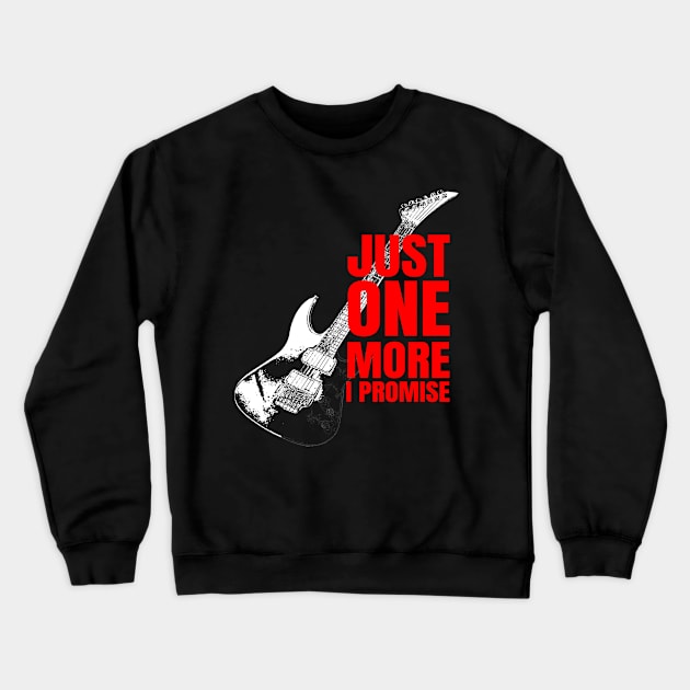 Just One More Guitar - I Promise Funny Music Lover Crewneck Sweatshirt by Littlelimehead